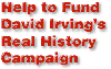 Help to fund David Irving's Real History Campaign