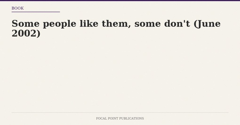 Some people like them, some don’t (June 2002)