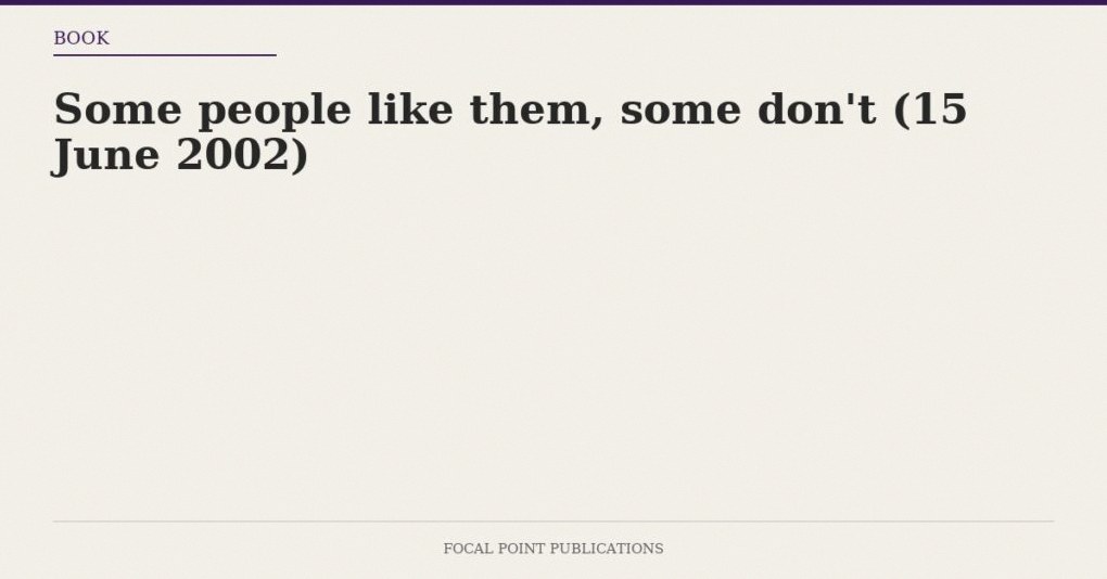 Some people like them, some don’t (15 June 2002)