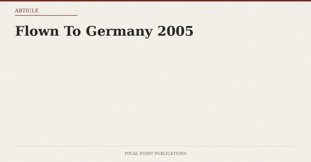 Flown To Germany 2005