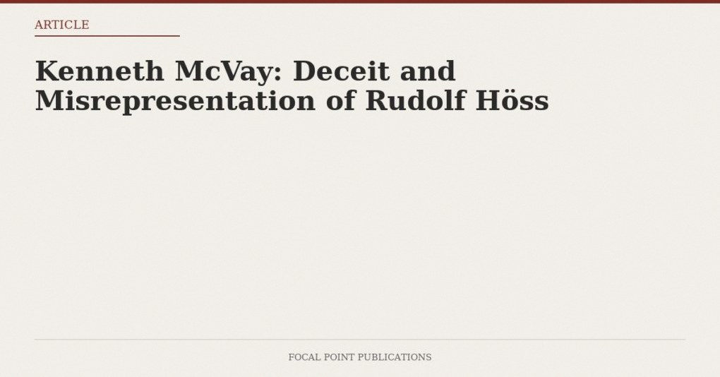 Kenneth McVay: Deceit and Misrepresentation of Rudolf Höss
