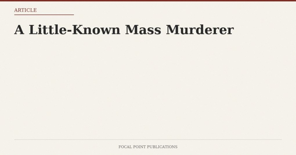 A Little-Known Mass Murderer — Jun 2002