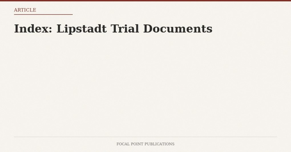 Index: Lipstadt Trial Documents