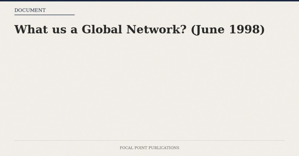 What us a Global Network? (June 1998)