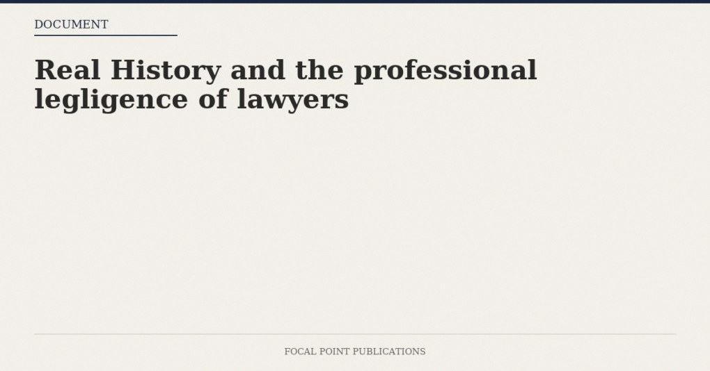 Real History and the professional legligence of lawyers