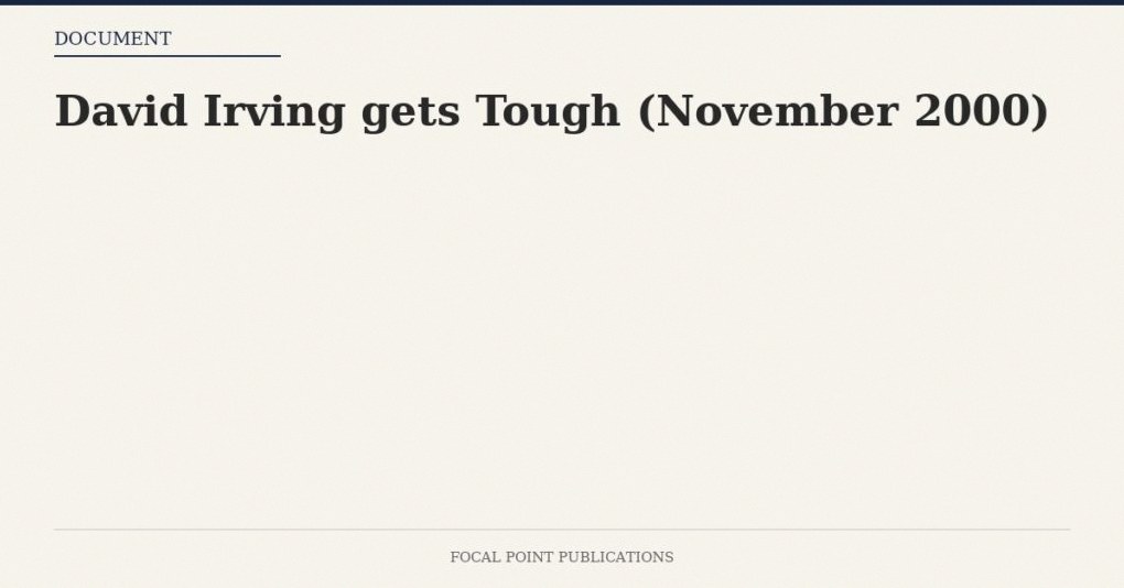 David Irving gets Tough (November 2000)