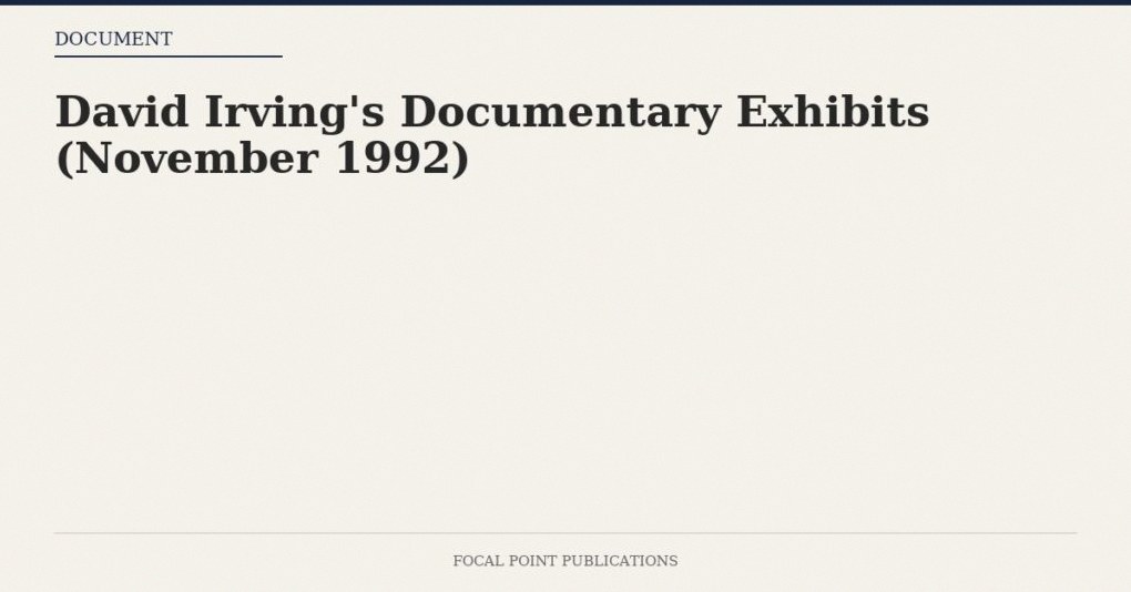David Irving’s Documentary Exhibits (November 1992)