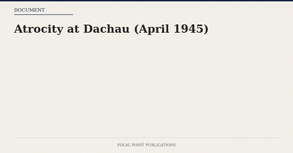 Atrocity at Dachau (April 1945)