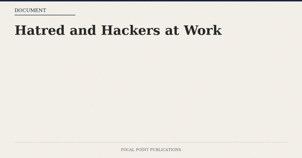 Hatred and Hackers at Work