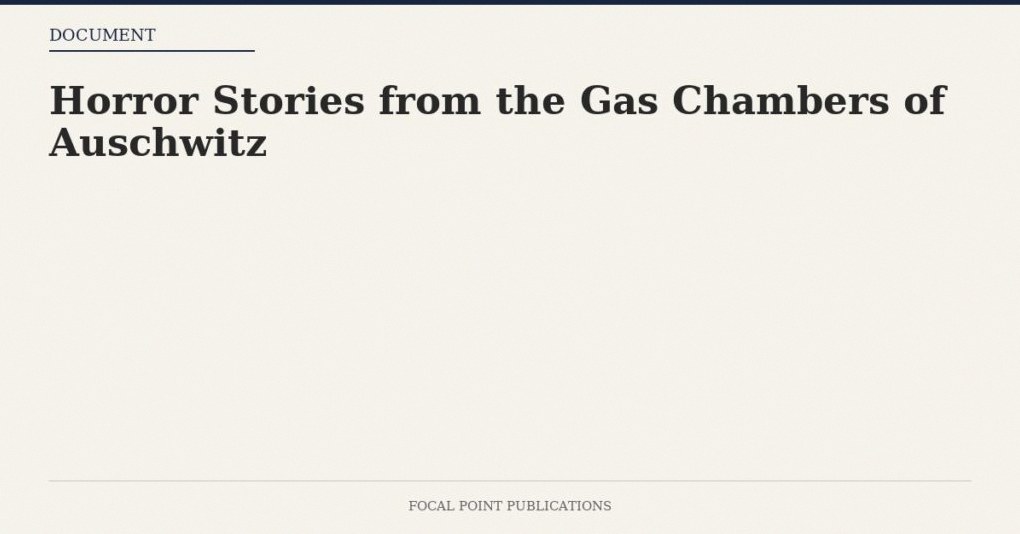Horror Stories from the Gas Chambers of Auschwitz