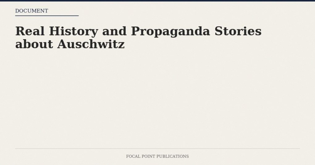 Real History and Propaganda Stories about Auschwitz