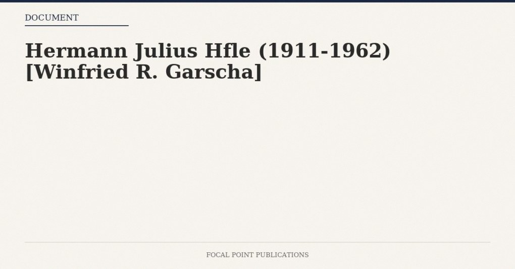 Hermann Julius Hfle (1911-1962) [Winfried R. Garscha]