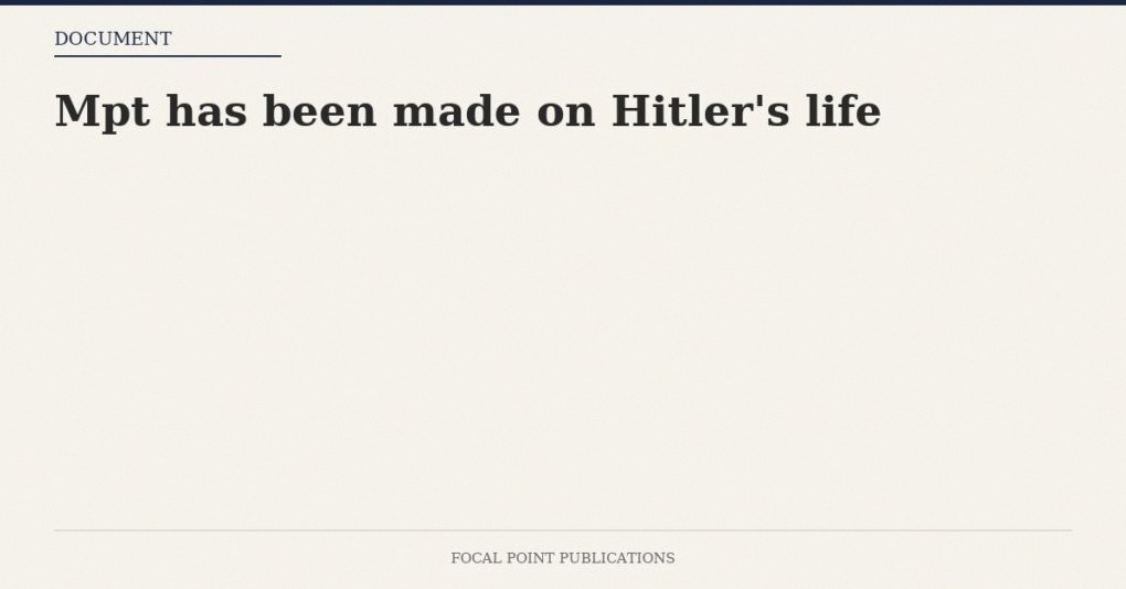 Mpt has been made on Hitler’s life