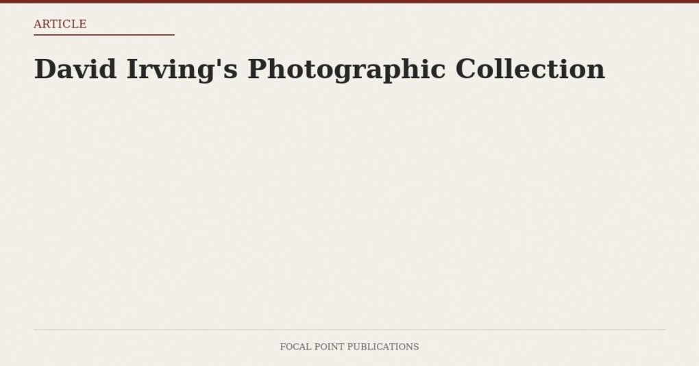 David Irving’s Photographic Collection