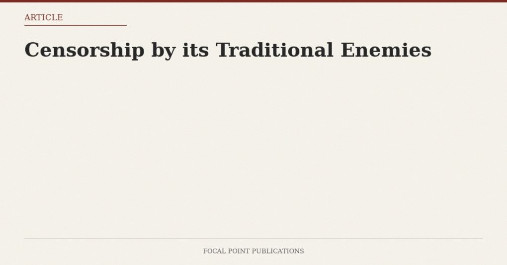Censorship by its Traditional Enemies