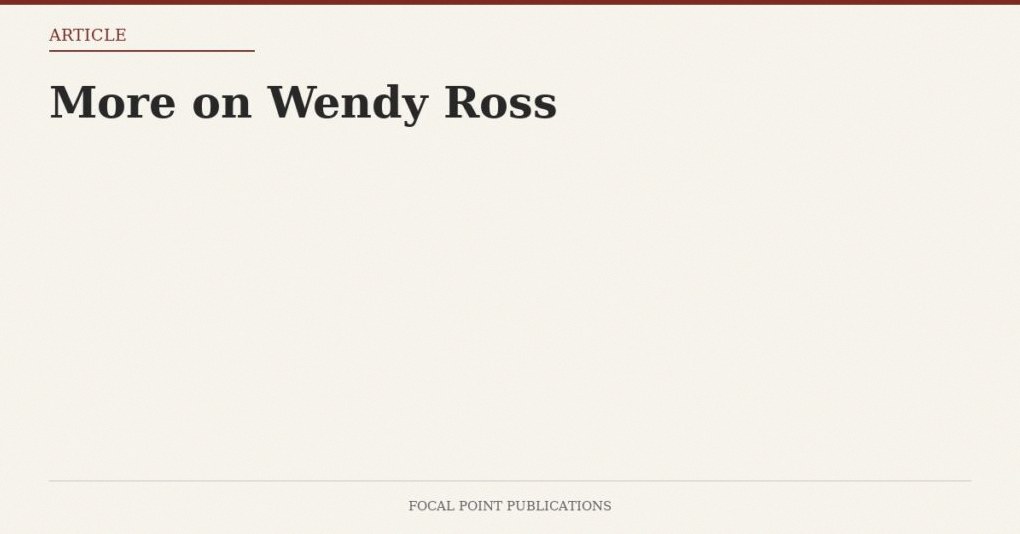 More on Wendy Ross