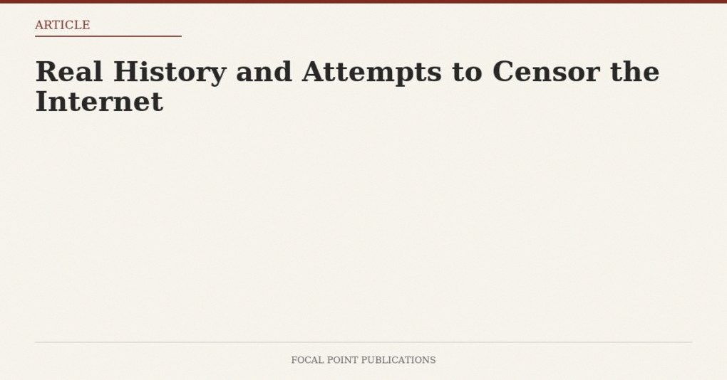 Real History and Attempts to Censor the Internet