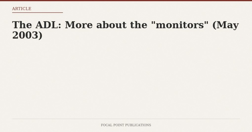 The ADL: More about the “monitors” (May 2003)