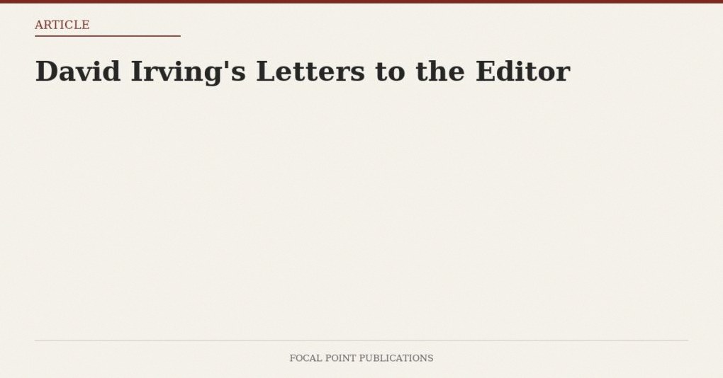 David Irving’s Letters to the Editor