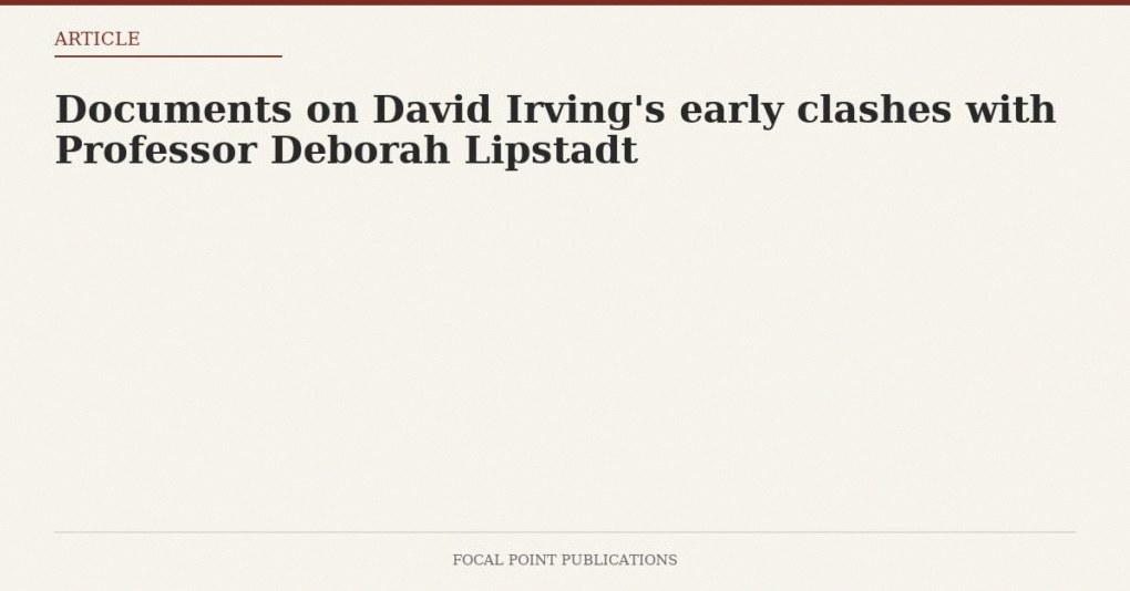 Documents on David Irving’s early clashes with Professor Deborah Lipstadt