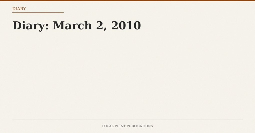 Diary: March 2, 2010