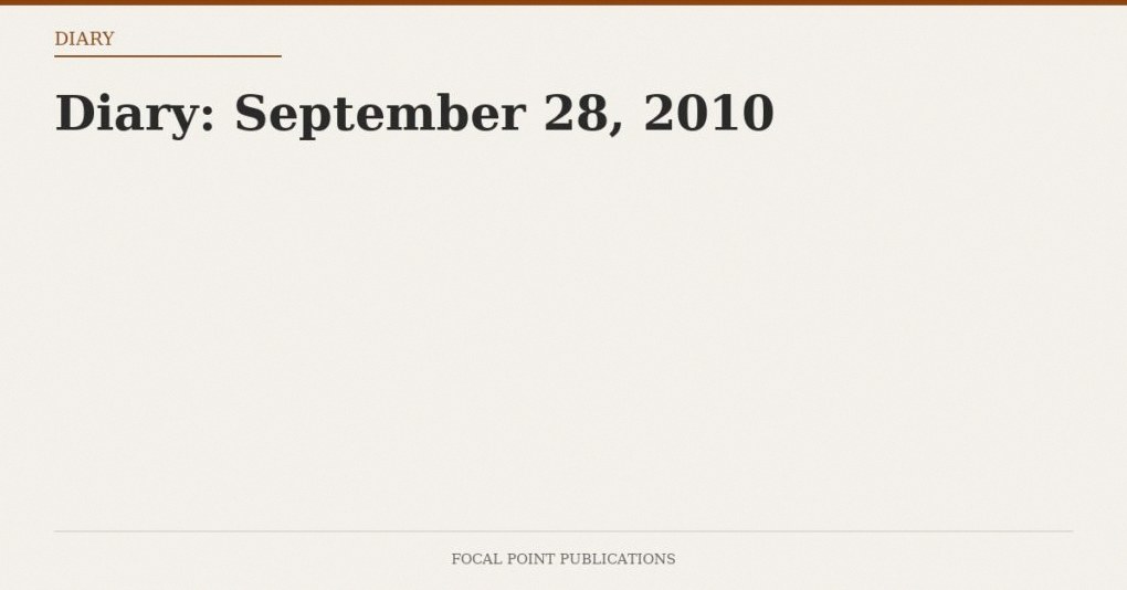 Diary: September 28, 2010