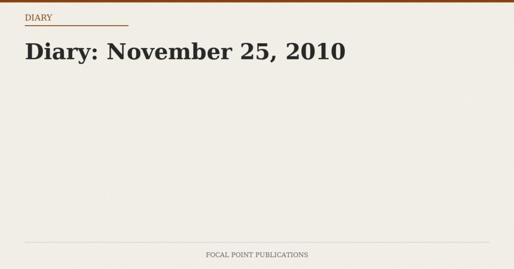 Diary: November 25, 2010