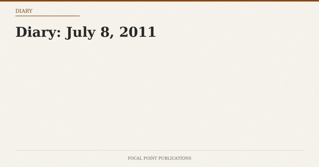Diary: July 8, 2011