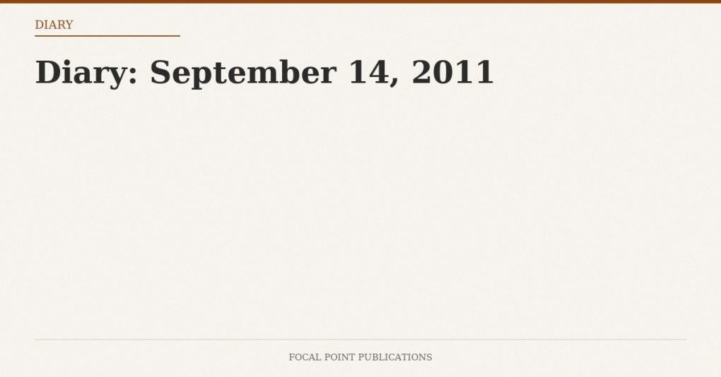 Diary: September 14, 2011