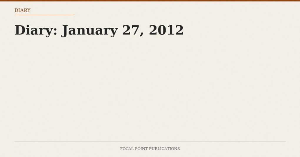 Diary: January 27, 2012