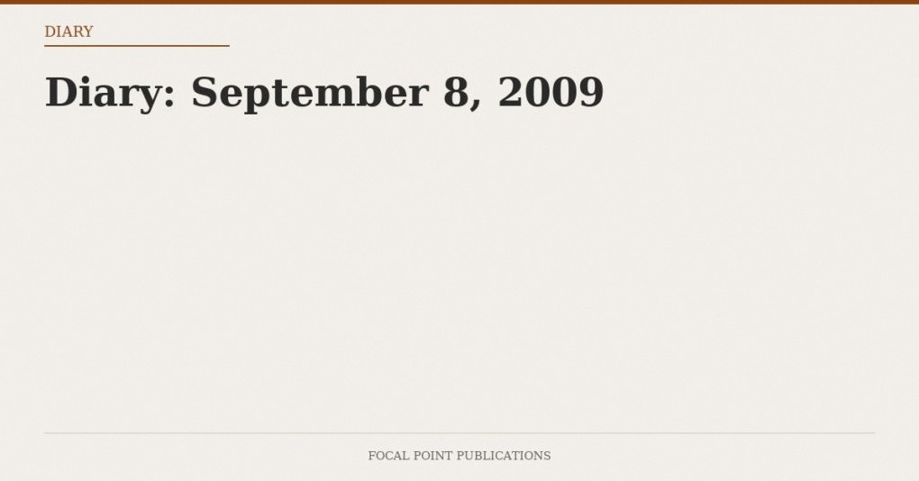 Diary: September 8, 2009