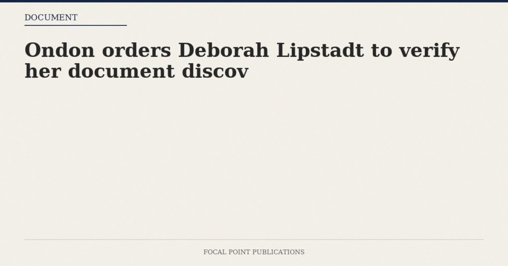 Ondon orders Deborah Lipstadt to verify her document discov