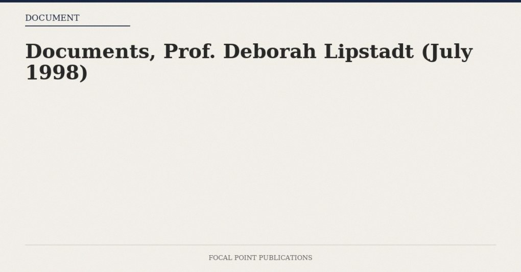 Documents, Prof. Deborah Lipstadt (July 1998)