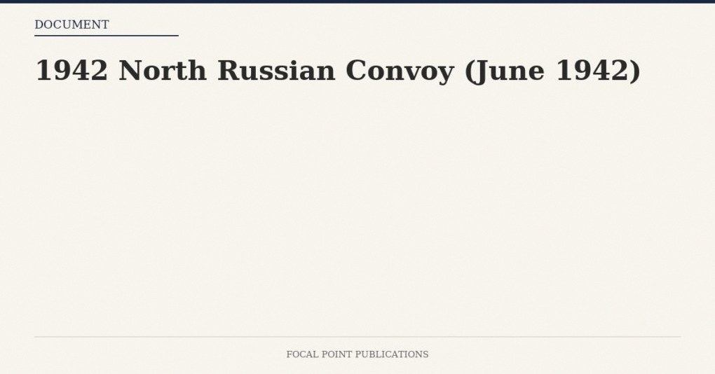 1942 North Russian Convoy (June 1942)