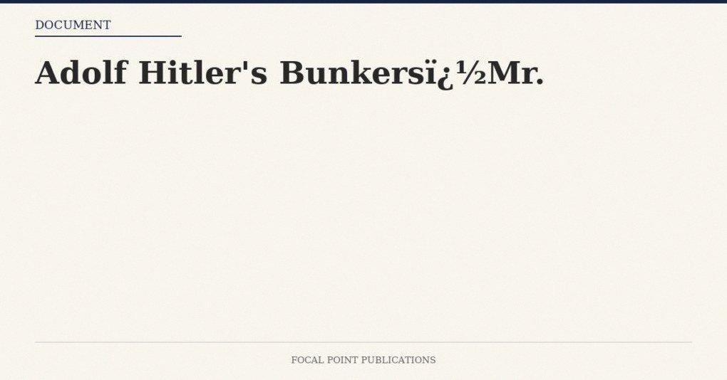 Adolf Hitler’s BunkersMr.