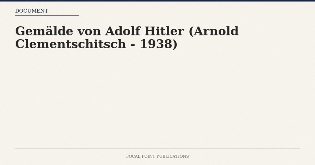 Gemälde von Adolf Hitler (Arnold Clementschitsch – 1938)