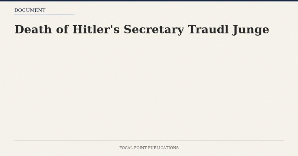 Death of Hitler’s Secretary Traudl Junge