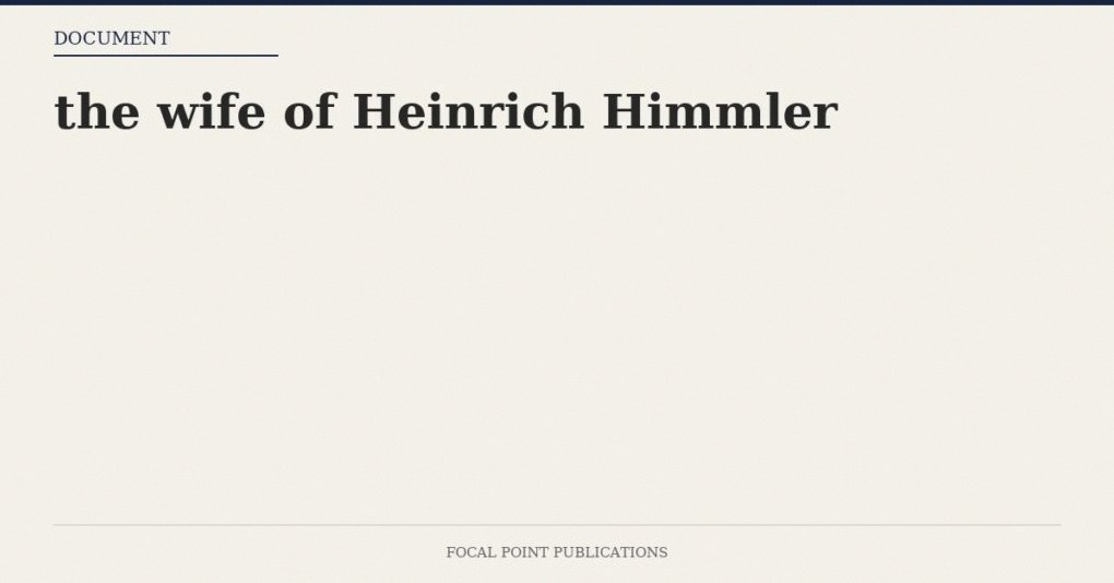 the wife of Heinrich Himmler