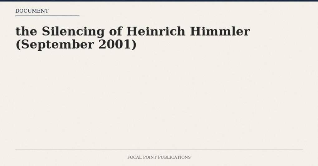 the Silencing of Heinrich Himmler (September 2001)