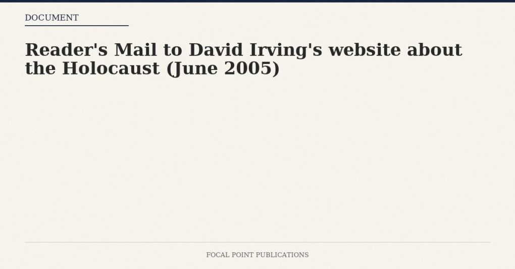 Reader’s Mail to David Irving’s website about the Holocaust (June 2005)