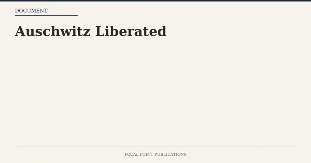 Auschwitz Liberated