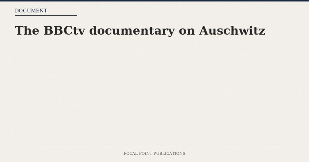 The BBCtv documentary on Auschwitz