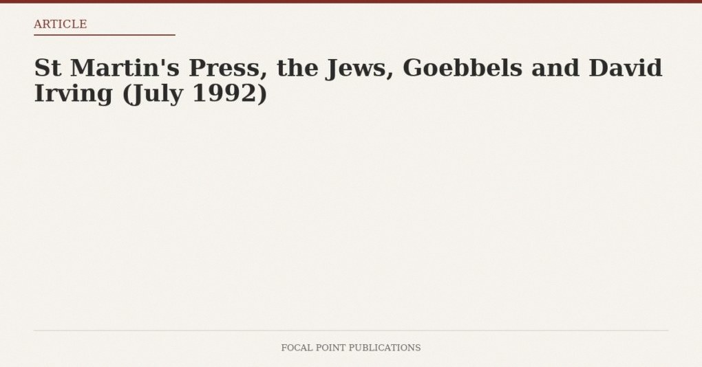 St Martin’s Press, the Jews, Goebbels and David Irving (July 1992)