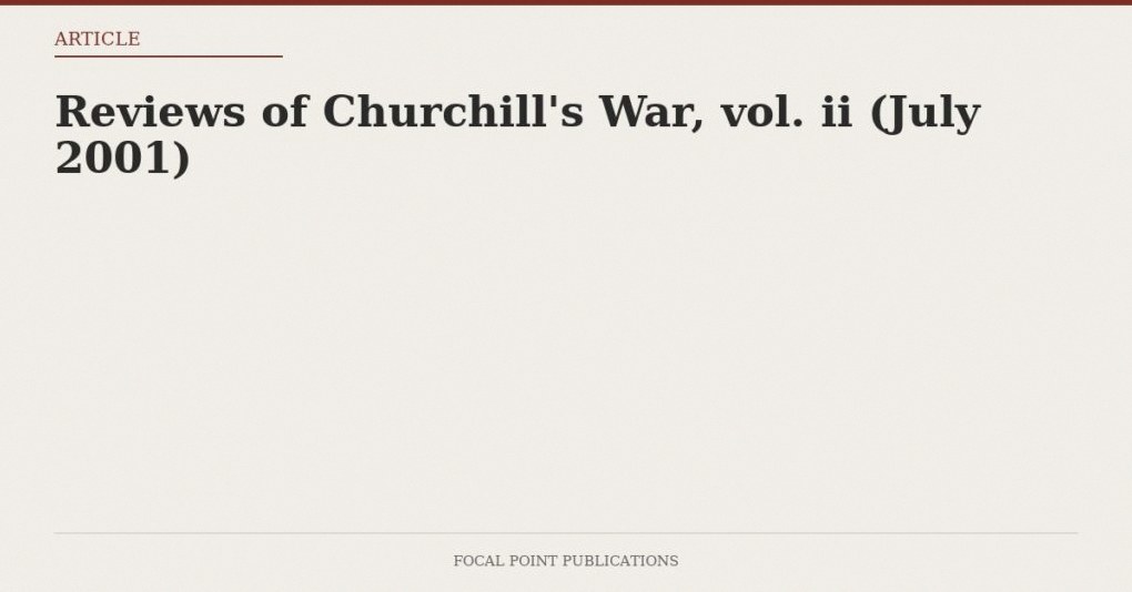 Reviews of Churchill’s War, vol. ii (July 2001)
