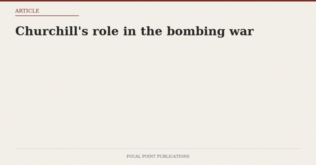 Churchill’s role in the bombing war