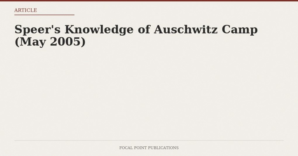 Speer’s Knowledge of Auschwitz Camp (May 2005)