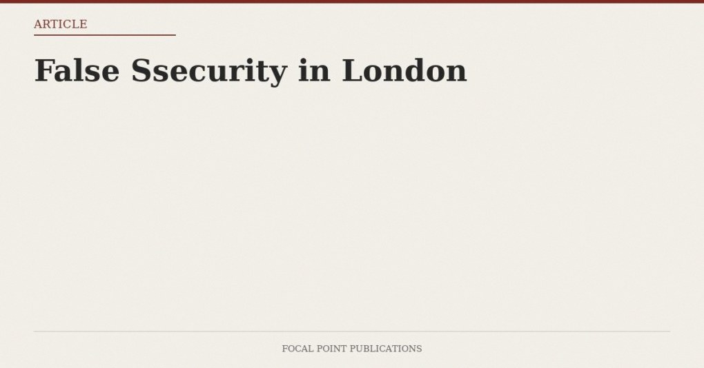 False Ssecurity in London