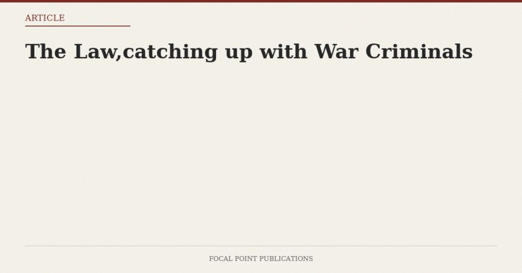 The Law,catching up with War Criminals