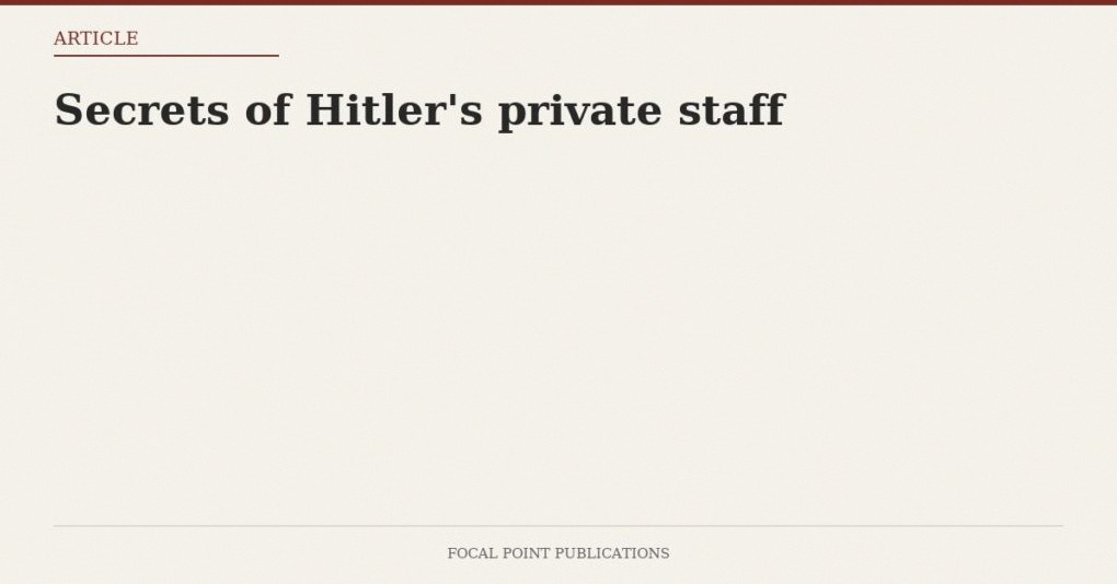 Secrets of Hitler’s private staff