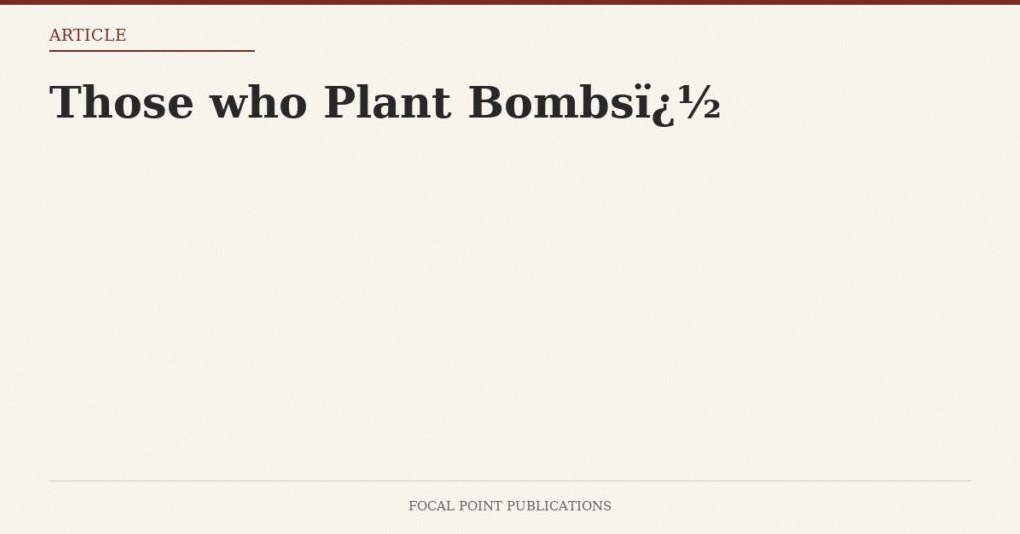Those who Plant Bombs